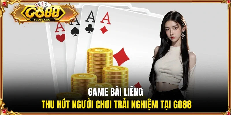 Game bài Liêng thu hút người chơi trải nghiệm tại GO88
