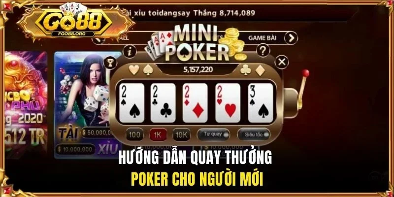 Hướng dẫn quay thưởng Poker cho người mới