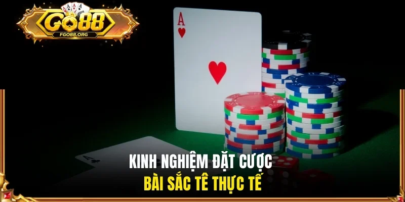 Kinh nghiệm đặt cược bài Sắc Tê thực tế