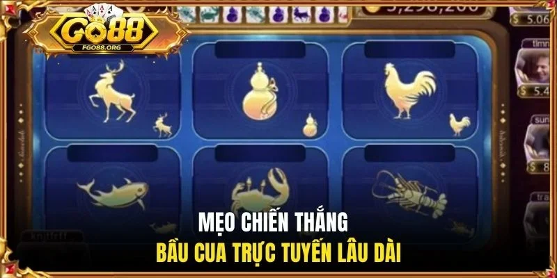 Mẹo chiến thắng bầu cua trực tuyến lâu dài